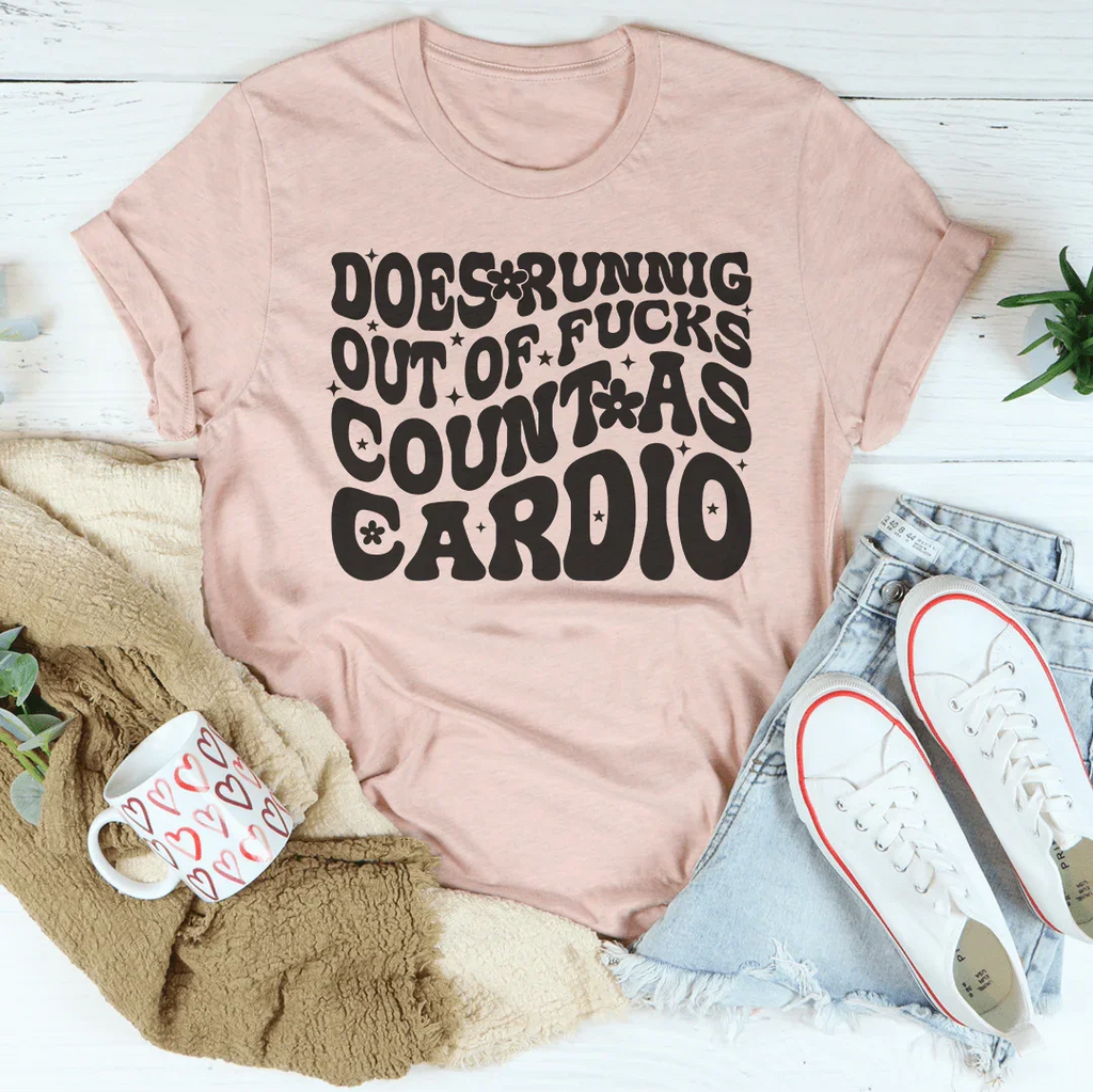 Does Running Out Of -cks Count As Cardio Tee